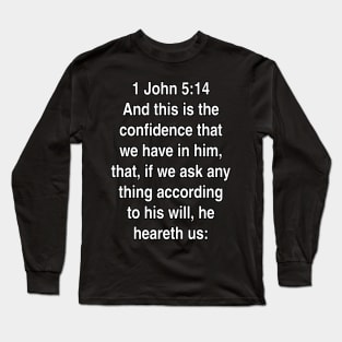 1 John 5:14  King James Version (KJV) Bible Verse Typography Long Sleeve T-Shirt